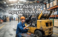 Xe nâng yếu – nguyên nhân phổ biến