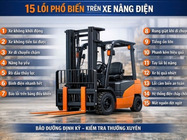15 lỗi phổ biến trên xe nâng điện và cách nhận biết