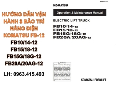 HƯỚNG DẪN VẬN HÀNH VÀ BẢO TRÌ XE NÂNG ĐIỆN KOMATSU FB-12 - 0963415493
